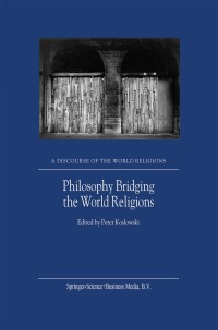 صورة الغلاف: Philosophy Bridging the World Religions 1st edition 9789048160297