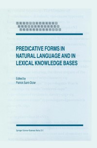 表紙画像: Predicative Forms in Natural Language and in Lexical Knowledge Bases 1st edition 9780792354994