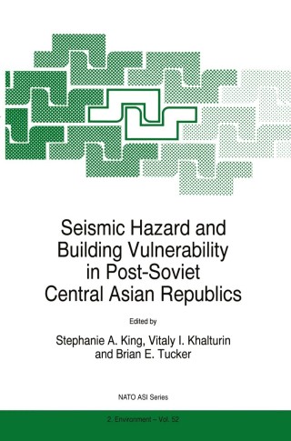 Cover image: Seismic Hazard and Building Vulnerability in Post-Soviet Central Asian Republics 1st edition 9780792355878