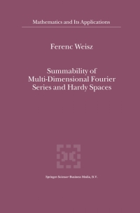 Cover image: Summability of Multi-Dimensional Fourier Series and Hardy Spaces 9781402005640