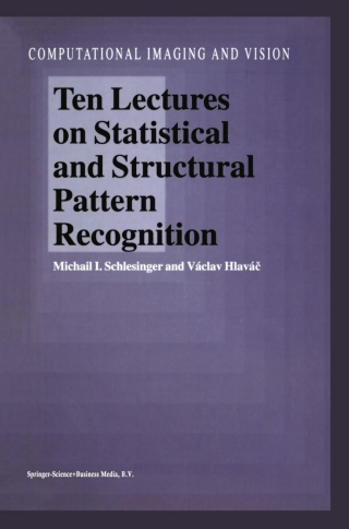 Immagine di copertina: Ten Lectures on Statistical and Structural Pattern Recognition 9789048160273
