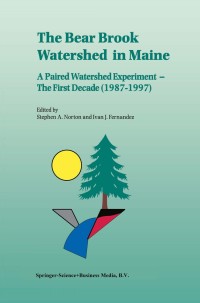Imagen de portada: The Bear Brook Watershed in Maine: A Paired Watershed Experiment 1st edition 9780792356288