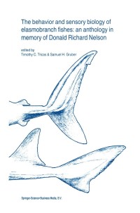 Omslagafbeelding: The behavior and sensory biology of elasmobranch fishes: an anthology in memory of Donald Richard Nelson 1st edition 9780792368212