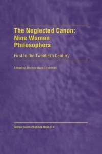 Omslagafbeelding: The Neglected Canon: Nine Women Philosophers 1st edition 9780792359562