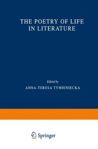 Imagen de portada: The Poetry of Life in Literature 1st edition 9780792364085