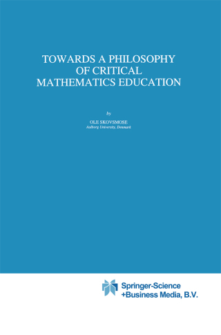 Titelbild: Towards a Philosophy of Critical Mathematics Education 9780792329329