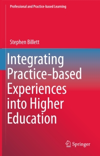 表紙画像: Integrating Practice-based Experiences into Higher Education 9789401772297