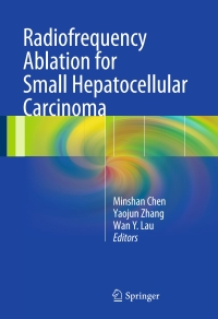 表紙画像: Radiofrequency Ablation for Small Hepatocellular Carcinoma 9789401772570