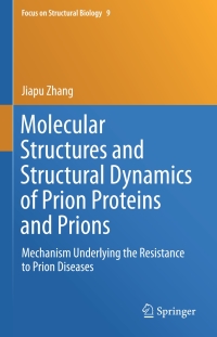 表紙画像: Molecular Structures and Structural Dynamics of Prion Proteins and Prions 9789401773171