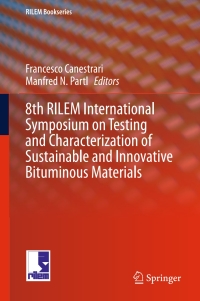 Imagen de portada: 8th RILEM International Symposium on Testing and Characterization of Sustainable and Innovative Bituminous Materials 9789401773416