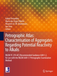 表紙画像: Petrographic Atlas: Characterisation of Aggregates Regarding Potential Reactivity to Alkalis 9789401773829
