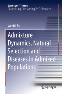 Omslagafbeelding: Admixture Dynamics, Natural Selection and Diseases in Admixed Populations 9789401774062