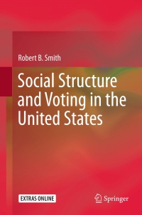 Cover image: Social Structure and Voting in the United States 9789401774857