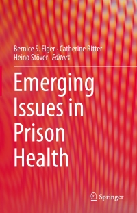 Omslagafbeelding: Emerging Issues in Prison Health 9789401775564