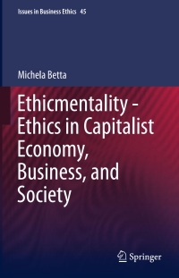 Cover image: Ethicmentality - Ethics in Capitalist Economy, Business, and Society 9789401775885