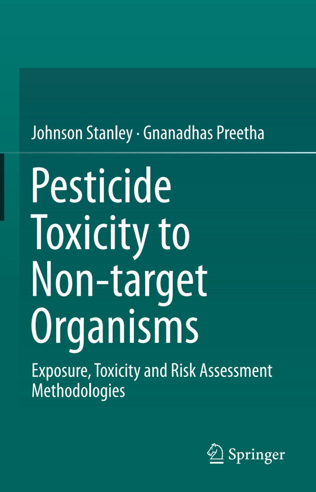 Pesticide Toxicity to Non-target Organisms Exposure, Toxicity and Risk Assessment Methodologies