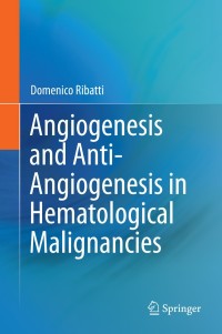 Imagen de portada: Angiogenesis and Anti-Angiogenesis in Hematological Malignancies 9789401780346
