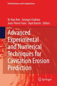 Omslagafbeelding: Advanced Experimental and Numerical Techniques for Cavitation Erosion Prediction 9789401785389