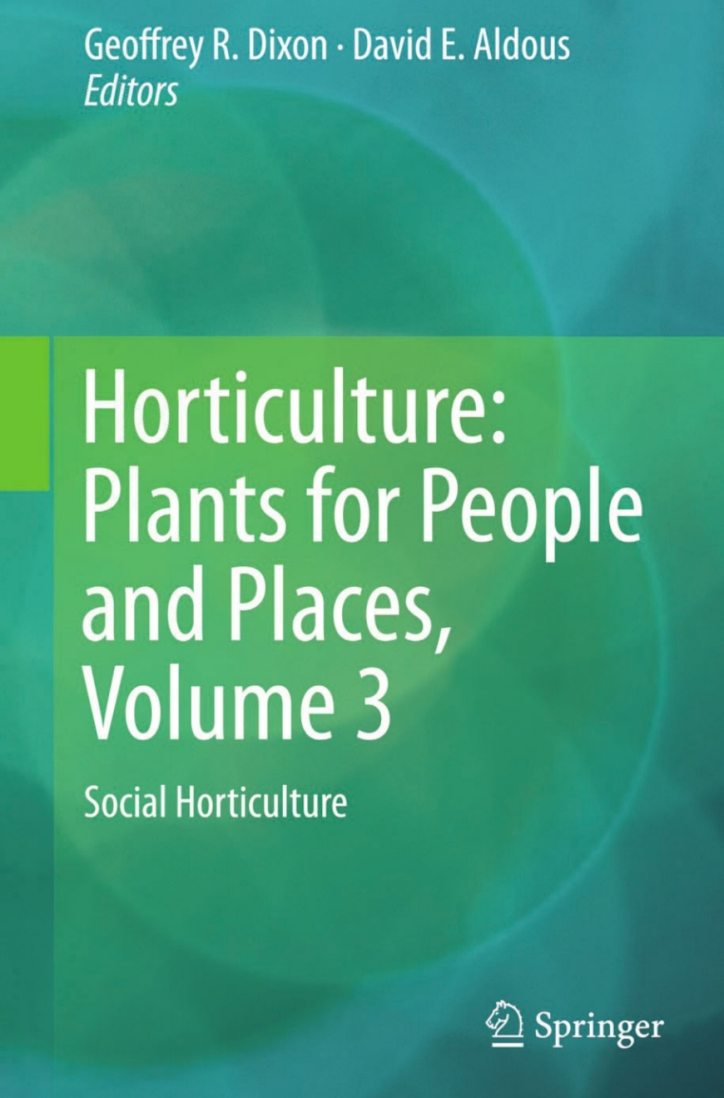 Horticulture: Plants for People and Places, Volume 3 Social Horticulture