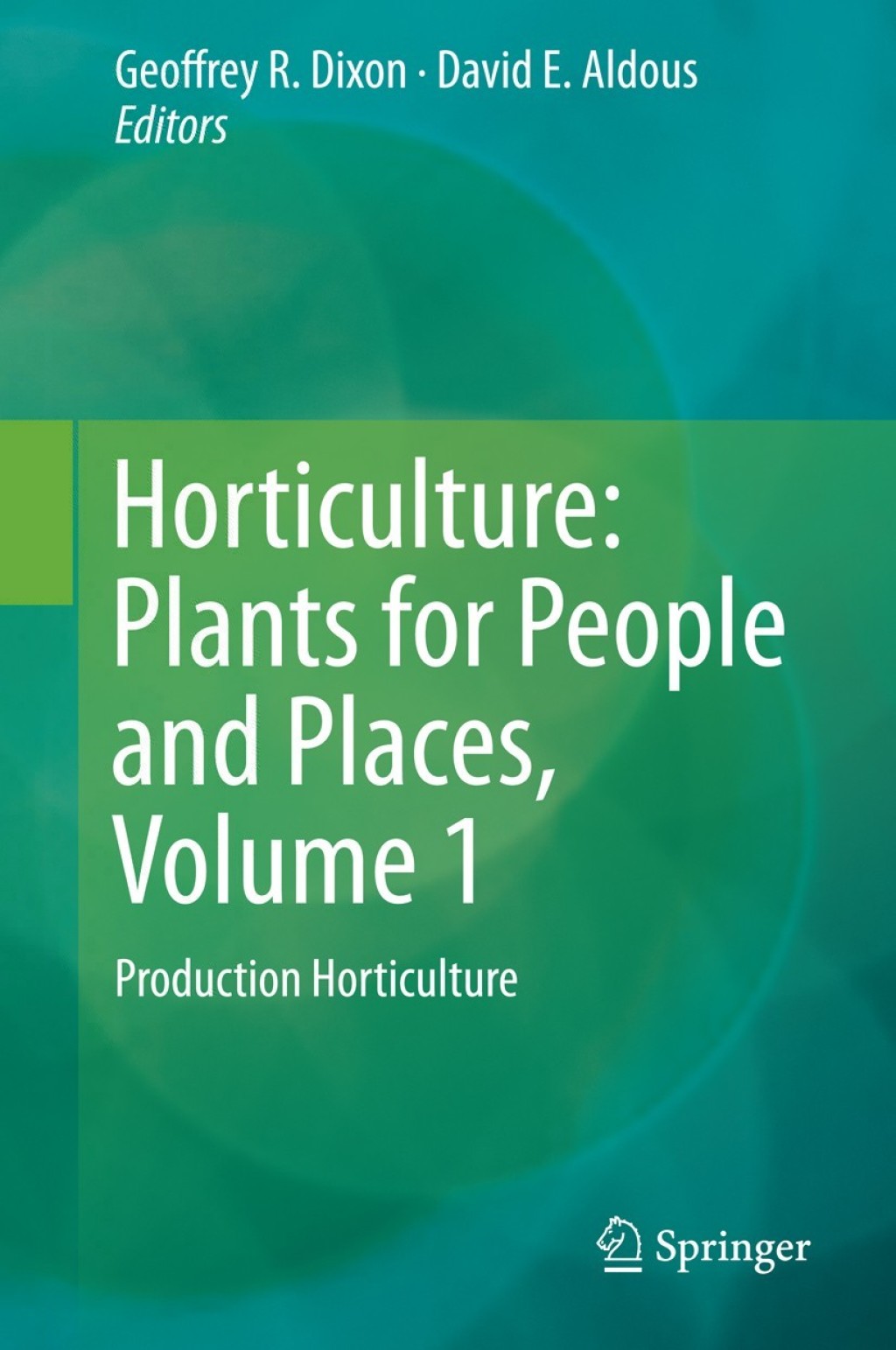 Horticulture: Plants for People and Places, Volume 1 Production Horticulture