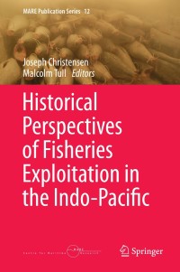 Imagen de portada: Historical Perspectives of Fisheries Exploitation in the Indo-Pacific 9789401787260