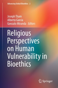 Imagen de portada: Religious Perspectives on Human Vulnerability in Bioethics 9789401787352