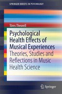 Cover image: Psychological Health Effects of Musical Experiences 9789401789196