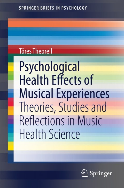 Psychological Health Effects of Musical Experiences: Theories, Studies and Reflections in Music Health Science - FULL INSTANT DOWNLOAD | PDF DOCX EPUB