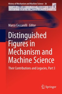 صورة الغلاف: Distinguished Figures in Mechanism and Machine Science 9789401789462