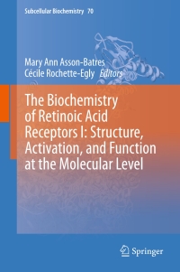 Cover image: The Biochemistry of Retinoic Acid Receptors I: Structure, Activation, and Function at the Molecular Level 9789401790499