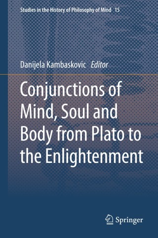 表紙画像: Conjunctions of Mind, Soul and Body from Plato to the Enlightenment 9789401790710