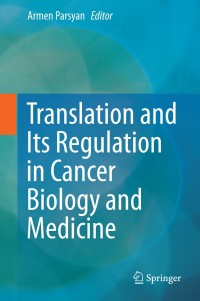 Imagen de portada: Translation and Its Regulation in Cancer Biology and Medicine 9789401790772