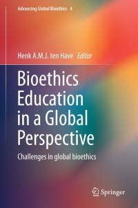 Cover image: Bioethics Education in a Global Perspective 9789401792318