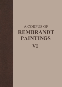 Imagen de portada: A Corpus of Rembrandt Paintings VI 9789401791731