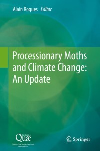 صورة الغلاف: Processionary Moths and Climate Change : An Update 9789401793391