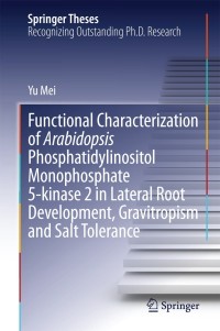 Imagen de portada: Functional Characterization of Arabidopsis Phosphatidylinositol Monophosphate 5-kinase 2 in Lateral Root Development, Gravitropism and Salt Tolerance 9789401793728