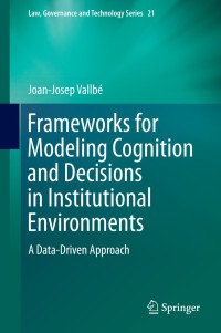 Imagen de portada: Frameworks for Modeling Cognition and Decisions in Institutional Environments 9789401794268
