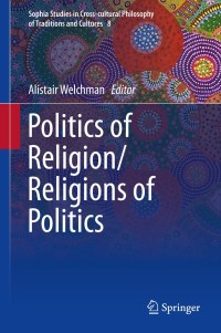 Imagen de portada: Politics of Religion/Religions of Politics 9789401794473