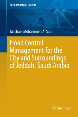 Cover image: Flood Control Management for the City and Surroundings of Jeddah, Saudi Arabia 9789401796606