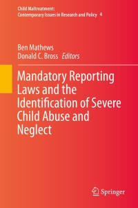 Imagen de portada: Mandatory Reporting Laws and the Identification of Severe Child Abuse and Neglect 9789401796842