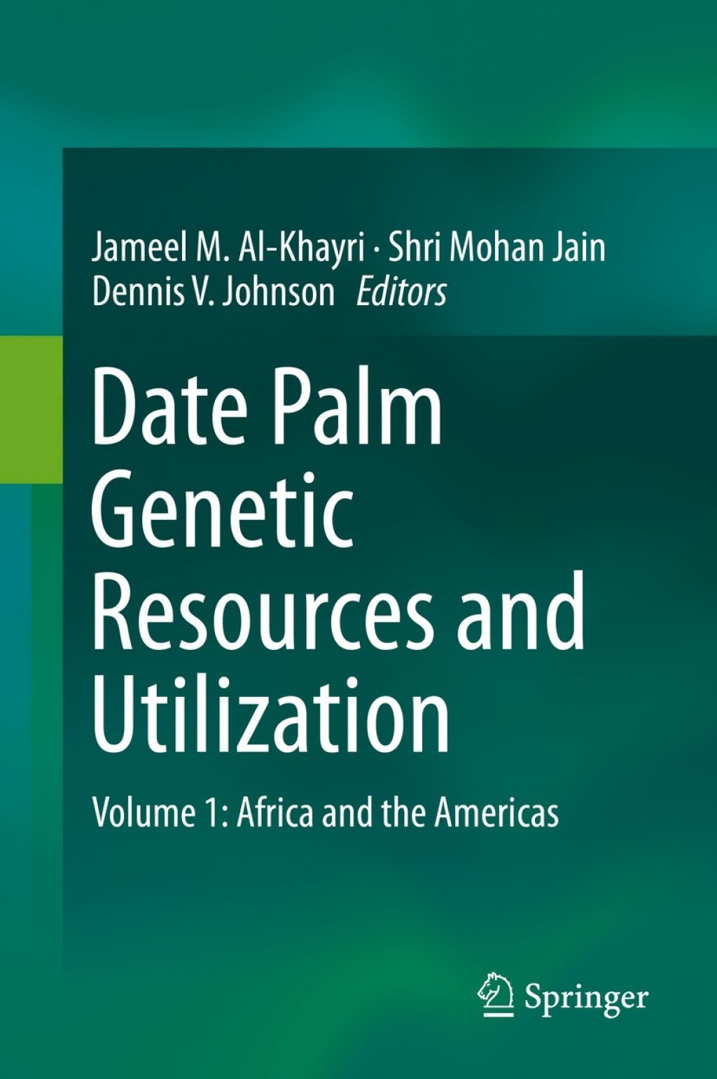 Date Palm Genetic Resources and Utilization Volume 1: Africa and the Americas