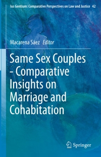 表紙画像: Same Sex Couples - Comparative Insights on Marriage and Cohabitation 9789401797733