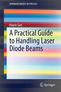 Titelbild: A Practical Guide to Handling Laser Diode Beams 2nd edition 9789401797825