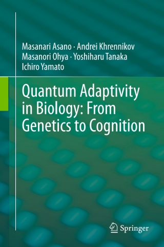 Cover image: Quantum Adaptivity in Biology: From Genetics to Cognition 9789401798181