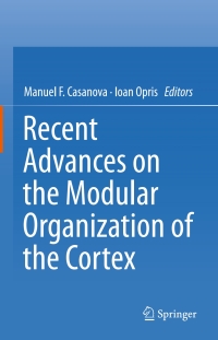 صورة الغلاف: Recent Advances on the Modular Organization of the Cortex 9789401798990