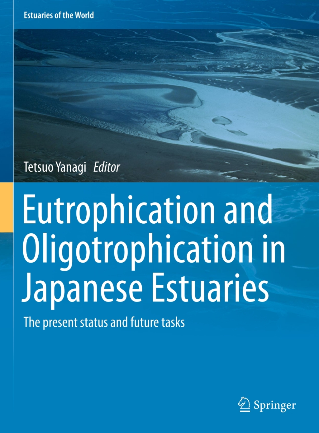 Eutrophication and Oligotrophication in Japanese Estuaries The present status and future tasks