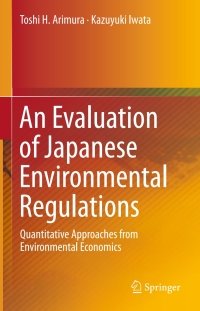 Cover image: An Evaluation of Japanese Environmental Regulations 9789401799461