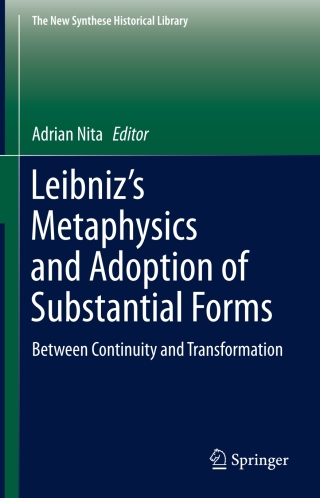 Cover image: Leibniz’s Metaphysics and Adoption of Substantial Forms 9789401799553