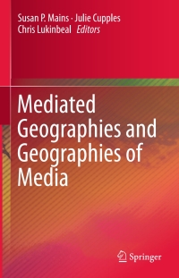 صورة الغلاف: Mediated Geographies and Geographies of Media 9789401799683