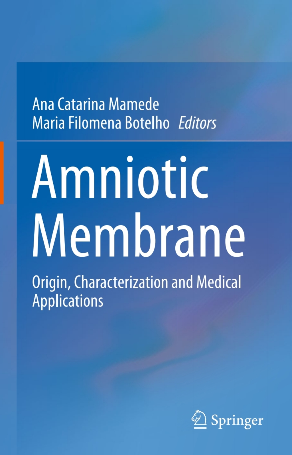 Amniotic Membrane Origin, Characterization and Medical Applications